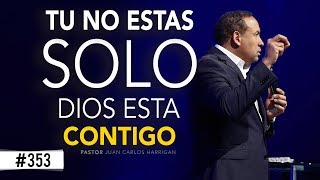 Tu no estás solo, Dios está contigo - Pastor Juan Carlos Harrigan