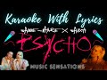LYRICAL KARAOKE PSYCHO With Background Vocals ANNE MARIE AITCH MUSIC SENSATIONS