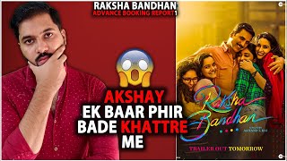Raksha Bandhan Advance Booking Report | Raksha Bandhan Movie Day 1 Box Office Collection In India