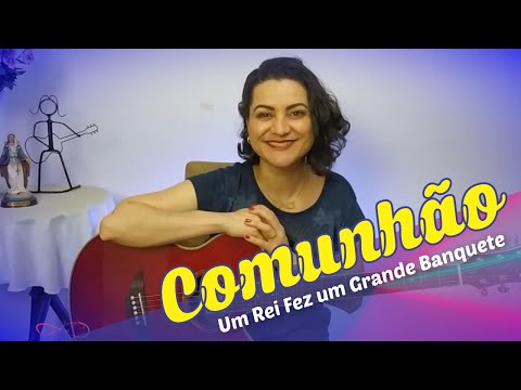 Um Rei Fez um Grande Banquete - CATÓLICA