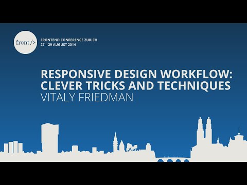 Vitaly Friedman - Responsive design workflow: clever tricks and techniques