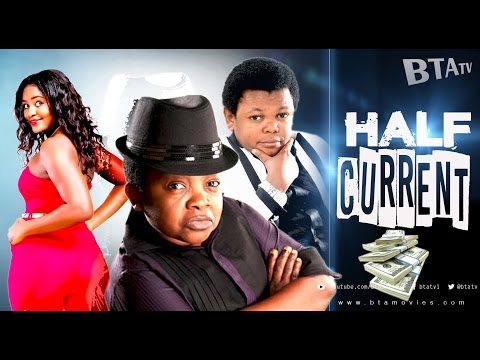 HALF CURRENT - LATEST NOLLYWOOD BLOCKBUSTER