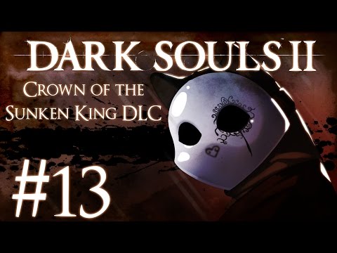 Dark Souls 2: Crown of the Sunken King DLC Part 13 - Graverobber, Varg, and Cerah