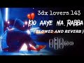 3dx Lovers 143 Slowed AND REVERB Youtubevideo