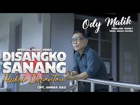 Ody Malik - Disangko Sanang Hiduik Dirantau (Official Music Video)