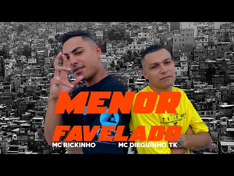 Menor Favelado - Mc Rickinho - Mc Dieguinho TK