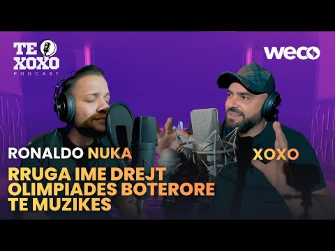 TE XOXO Podcast - Ronaldo Nuka | Rruga ime drejt Olimpiadës Botërore të Muzikës