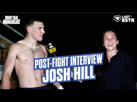 POST-FIGHT INTERVIEW: Josh Hill - Muay Thai Monarchs