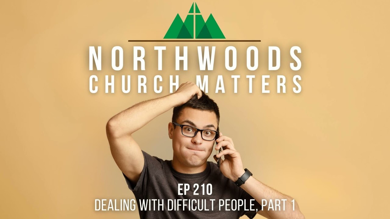 Ep 210 || Dealing with Difficult People, Part 1