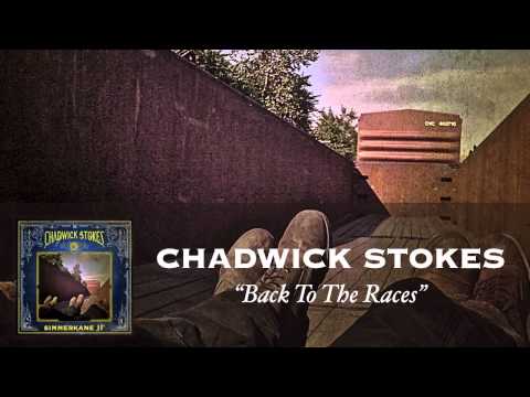 Chadwick Stokes - Back To The Races [Audio]