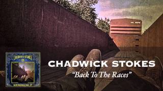 Chadwick Stokes - Back To The Races [Audio]