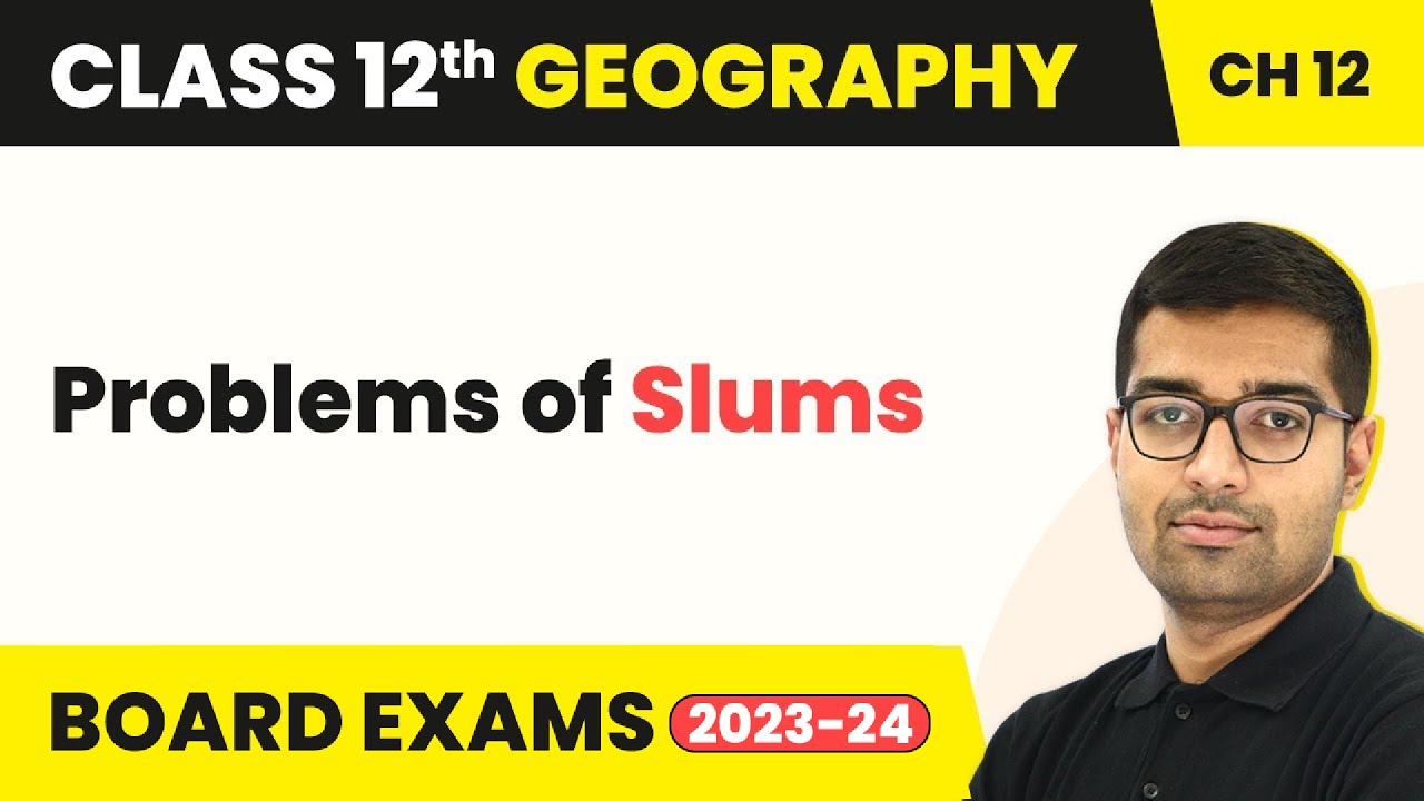 Problems of Slums | Class 12 Geography Chapter 9 | CBSE 2024-25