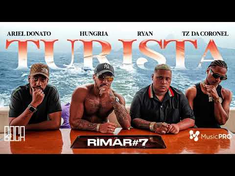 TURISTA - RIMAR 7 - Tz da Coronel, MC Ryan SP, Hungria e Ariel Donato