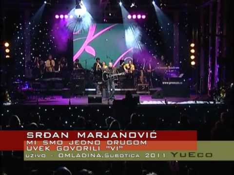 Srdjan Marjanovic - Mi smo jedno drugom uvek govorili Vi (Uzivo Omladina 2011)