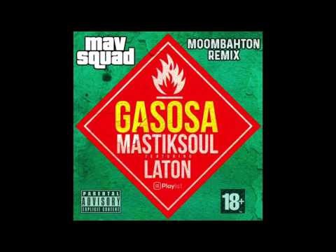 Mastiksoul Feat Laton Cordeiro - Gasosa (Mav Squad Mombahton Remix)