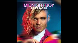 Midnight Boy - Don&#39;t Say No (Official Audio)