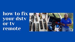 how to fix your dstv or tv remote ,south African you tuber.