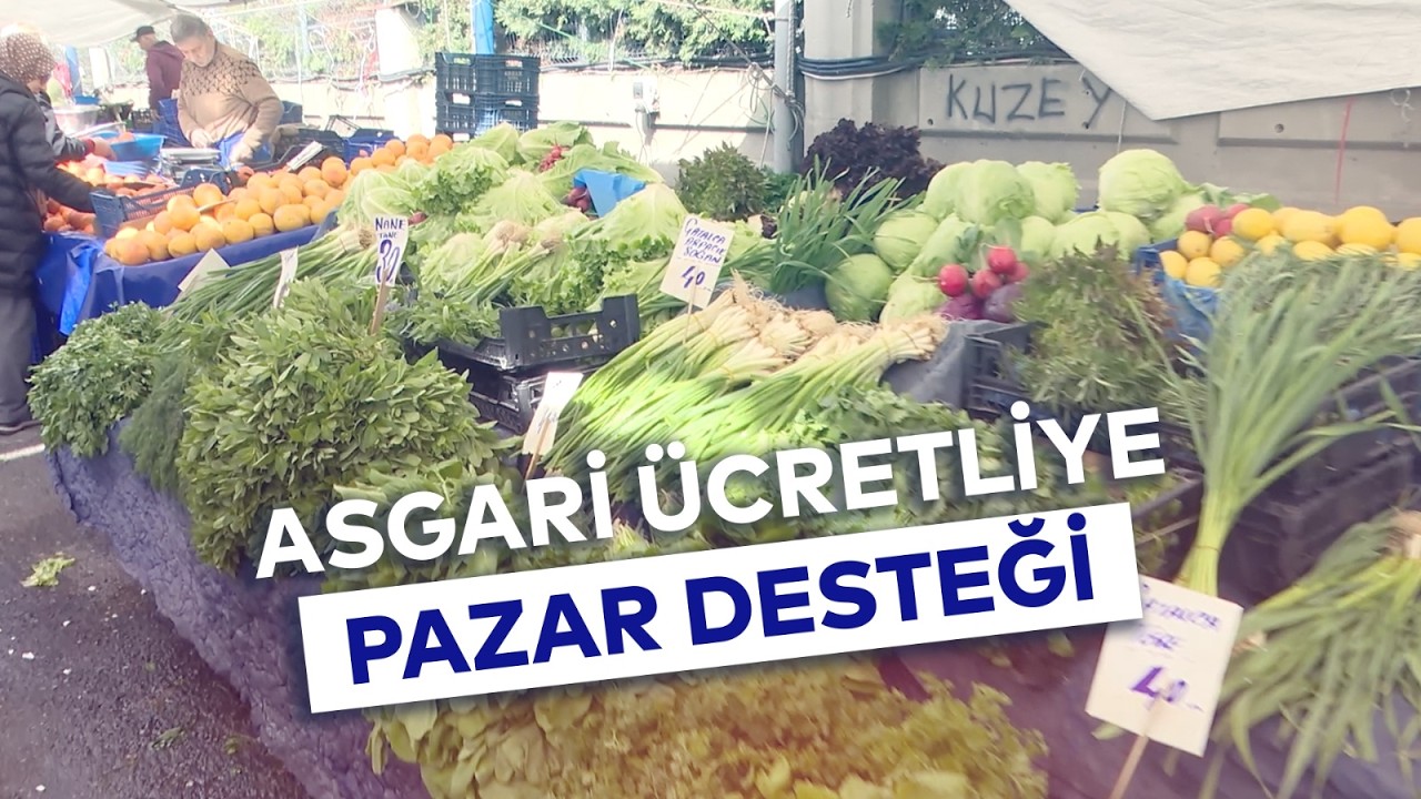 ASGARİ ÜCRETLİYE PAZAR DESTEĞİ