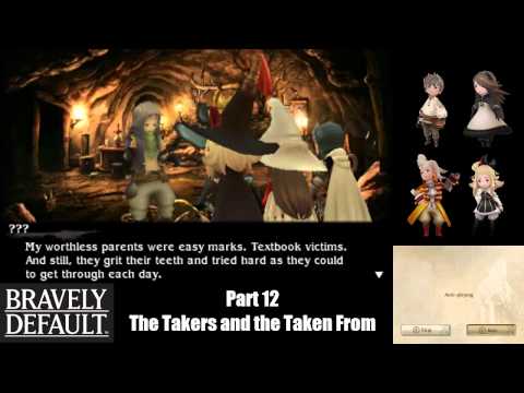 Bravely Default (Part 12) The Takers and the Taken From