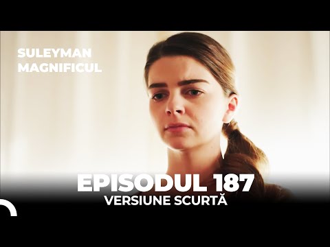 Suleyman Magnificul | Episodul 187 (Versiune Scurtă)