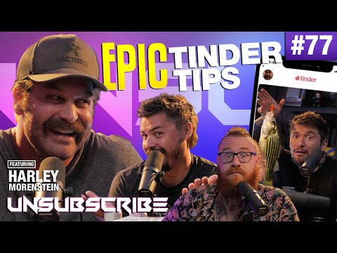 EPIC Tinder Tips ft. Harley Morenstein - Unsubscribe Podcast Ep 77