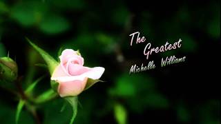 The Greatest - Michelle Williams (w/lyrics)