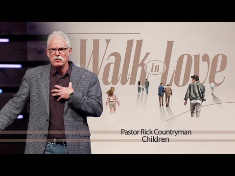 Walk In Love #4 || Children || 02//25/24