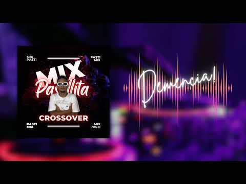 MIX CROSSOVER DJ PASTILLITA💊