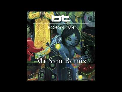 BT - Forget Me (Mr Sam Remix)
