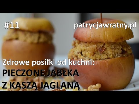 Zdrowe posiłki od kuchni - odcinek 11 - pieczone jabłka z kaszą jaglaną
