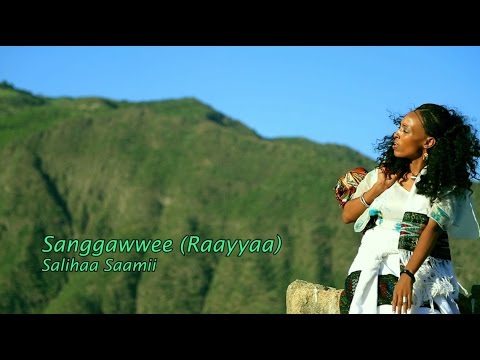New Seliha Sami Raya Oromo Music Clip  - Sanggawwee /Raayyaa/