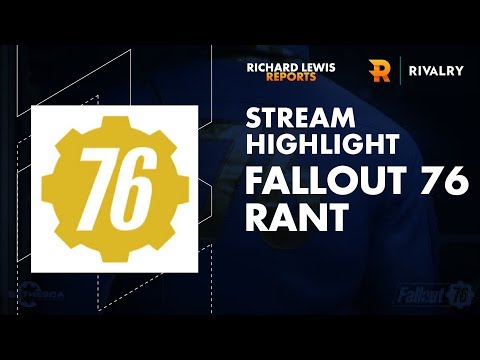 Stream Highlight: Bethesda's Handling of Fallout 76 Is A Dumpster Fire