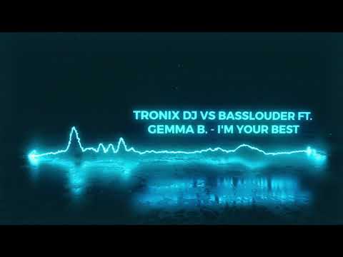 Tronix DJ Vs Basslouder ft. Gemma B - I'm Your Best Fantasy (TimeWaster Remix Edit)