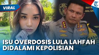 Isu Overdosis & Whip Pink di Kematian Lula Lahfah Didalami, Polisi Minta Publik Tak Berspekulasi