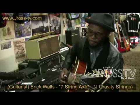 James Ross @ Erick Walls - "7 String Axe @ J Gravity In St. Louis" - www.Jross-tv.com