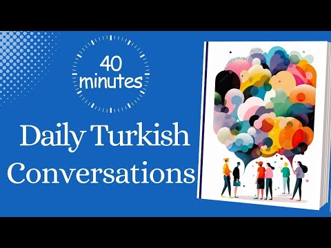 40 Minutes of Daily Turkish Conversations 🇹🇷