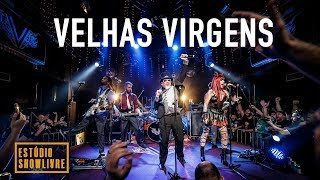 Velhas Virgens no Estúdio Showlivre - Apresentação completa