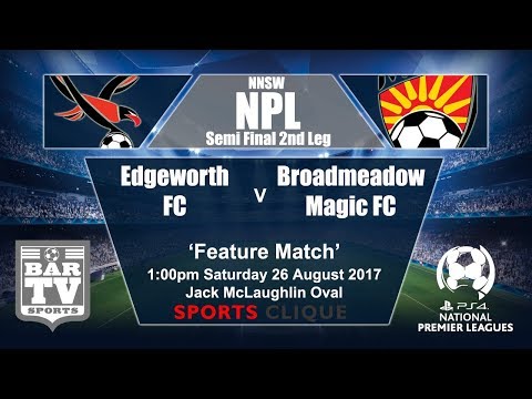 2017 NNSWF NPL Semi Final - Edgeworth Eagles v Broadmeadow Magic