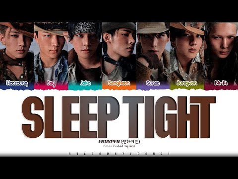 ENHYPEN 'Sleep Tight' Lyrics (엔하이픈 Sleep Tight 가사) [Color Coded Han_Rom_Eng]
