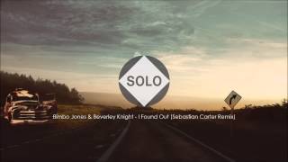 Bimbo Jones &amp; Beverley Knight - I Found Out (Sebastian Carter Remix)