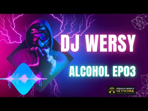 DJ WERSY - ALCOHOL EP03
