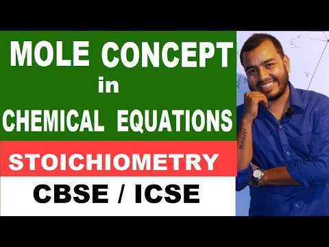 MOLE CoNcEpT : STOICHIOMETRY : Class X , XI , XII : CBSE /ICSE Video