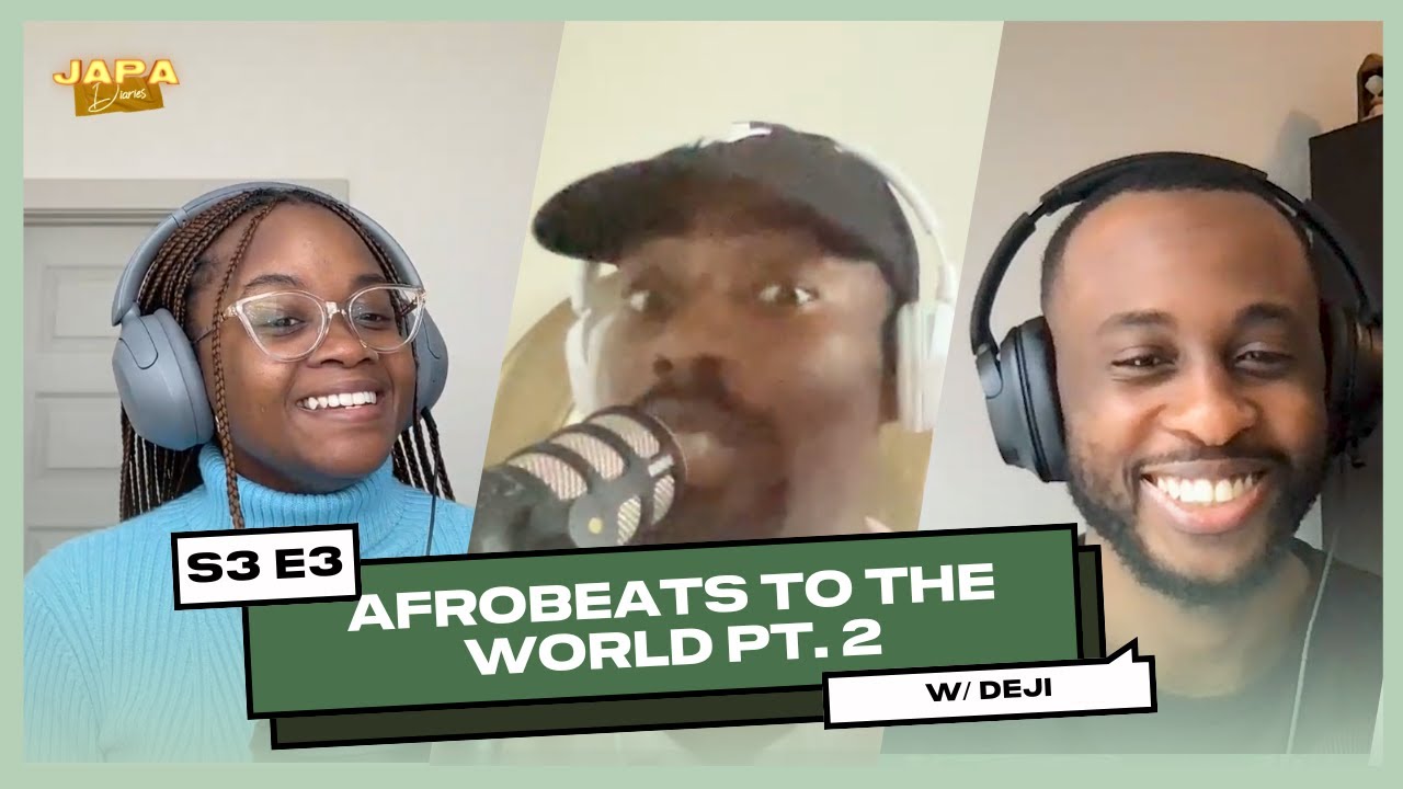 S3E3: Afrobeats to the world ft. Deji Osikoya (Part Two)