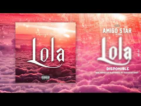 AMIGO STAR LE KING_-_LOLA_(Audio_Officiel)