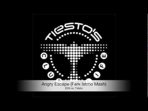 EDX vs. Tiësto - Angry Escape (FerK Istmo Mash)