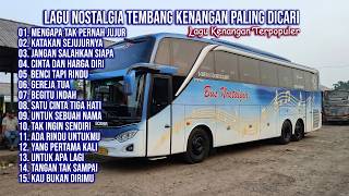 Download lagu LAGU NOSTALGIA PALING DICARI | LAGU TEMBANG KENANGAN TEMAN DI PERJALANAN | MENGAPA TAK PERNAH JUJUR mp3