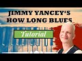 How Long Blues piano tutorial - Jimmy Yancey