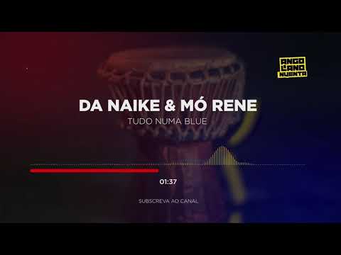 Da Naike & Mó Rene - Tudo numa blue