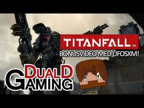 Bonusvideo - Ufosxm spelar Titanfall - Splatt på dig!