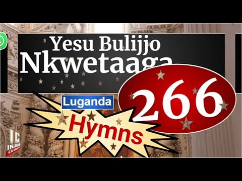 Yesu Bulijjo Nkwetaaga Tondeka Bw'omu (266)- Namirembe Cathedral - Luganda Hymns 2022